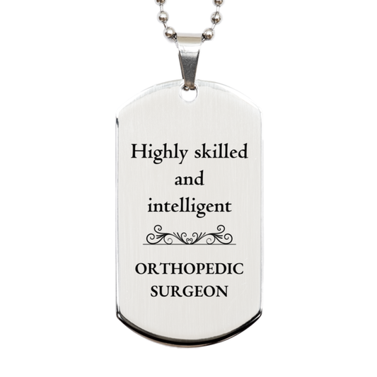 best orthopedic surgeon gifts highly skilled and intelligent appreciation birthday silver dog tag for orthopedic surgeon men women friends coworkers