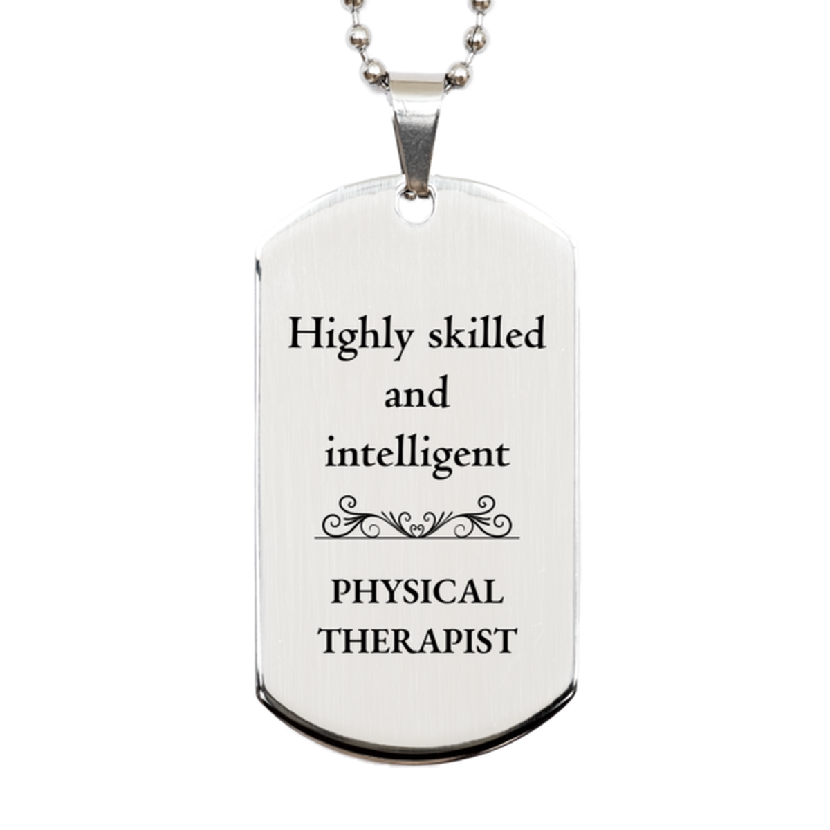 best physical therapist gifts highly skilled and intelligent appreciation birthday silver dog tag for physical therapist men women friends coworkers