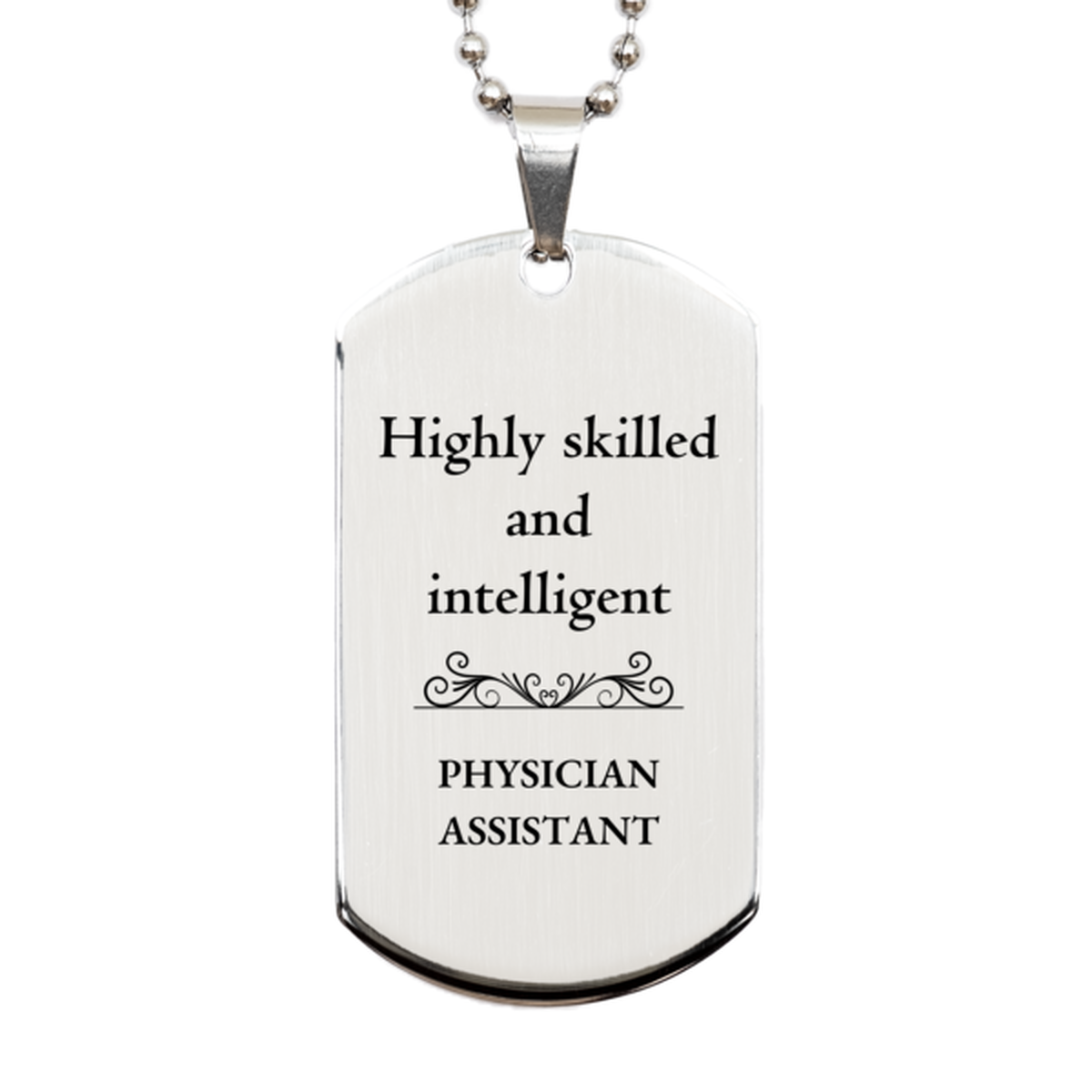 best physician assistant gifts highly skilled and intelligent appreciation birthday silver dog tag for physician assistant men women friends coworkers