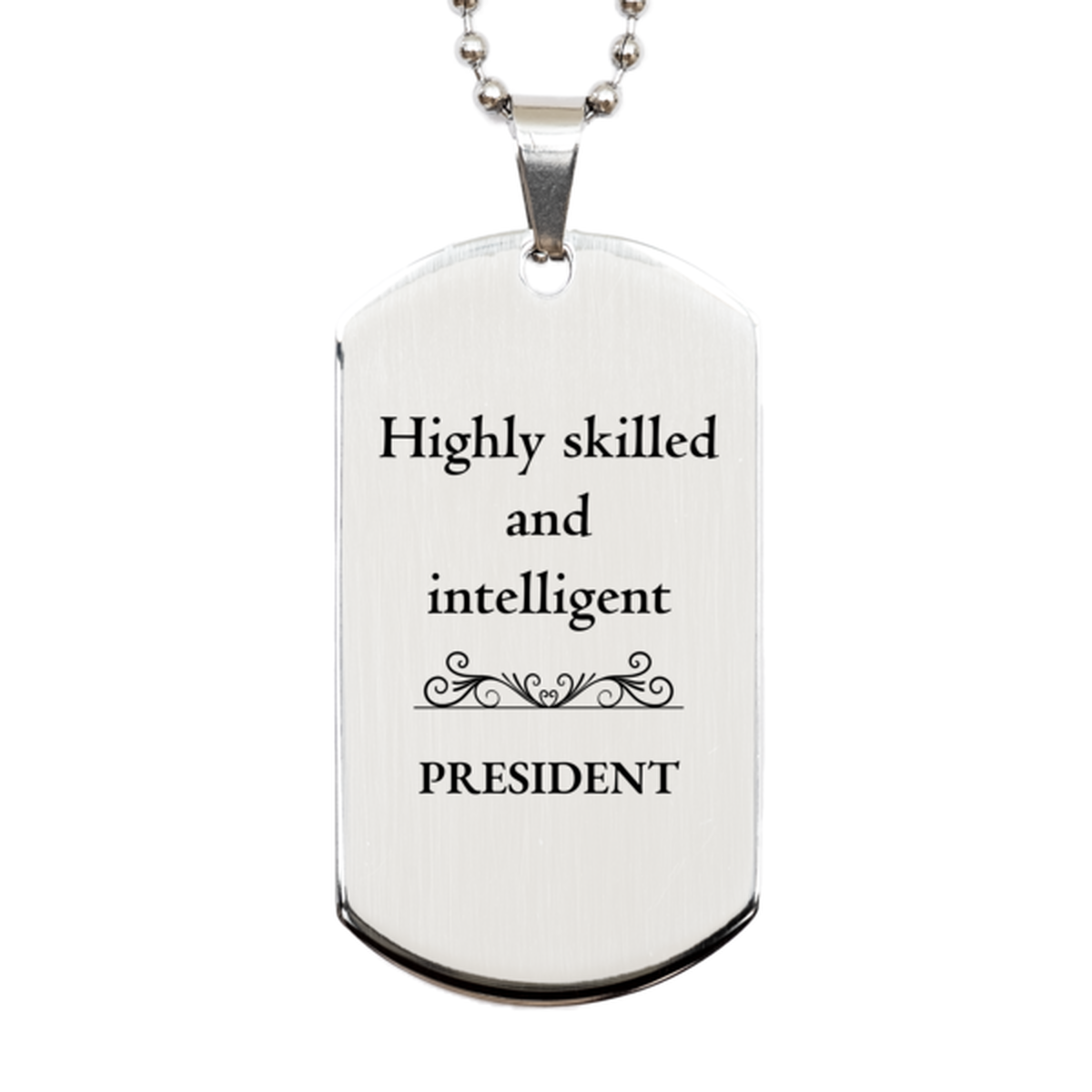 best president gifts highly skilled and intelligent appreciation birthday silver dog tag for president men women friends coworkers