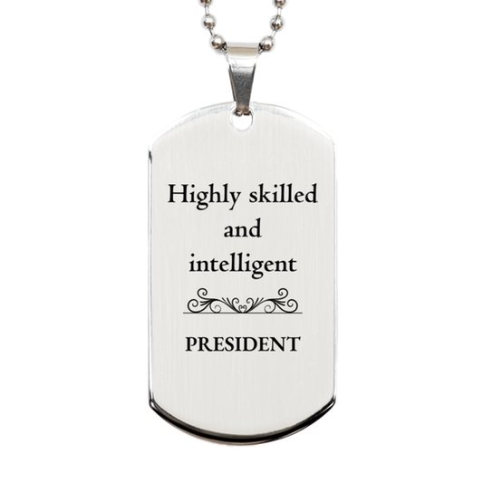 best president gifts highly skilled and intelligent appreciation birthday silver dog tag for president men women friends coworkers