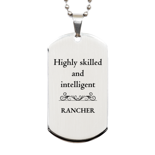 best rancher gifts highly skilled and intelligent appreciation birthday silver dog tag for rancher men women friends coworkers