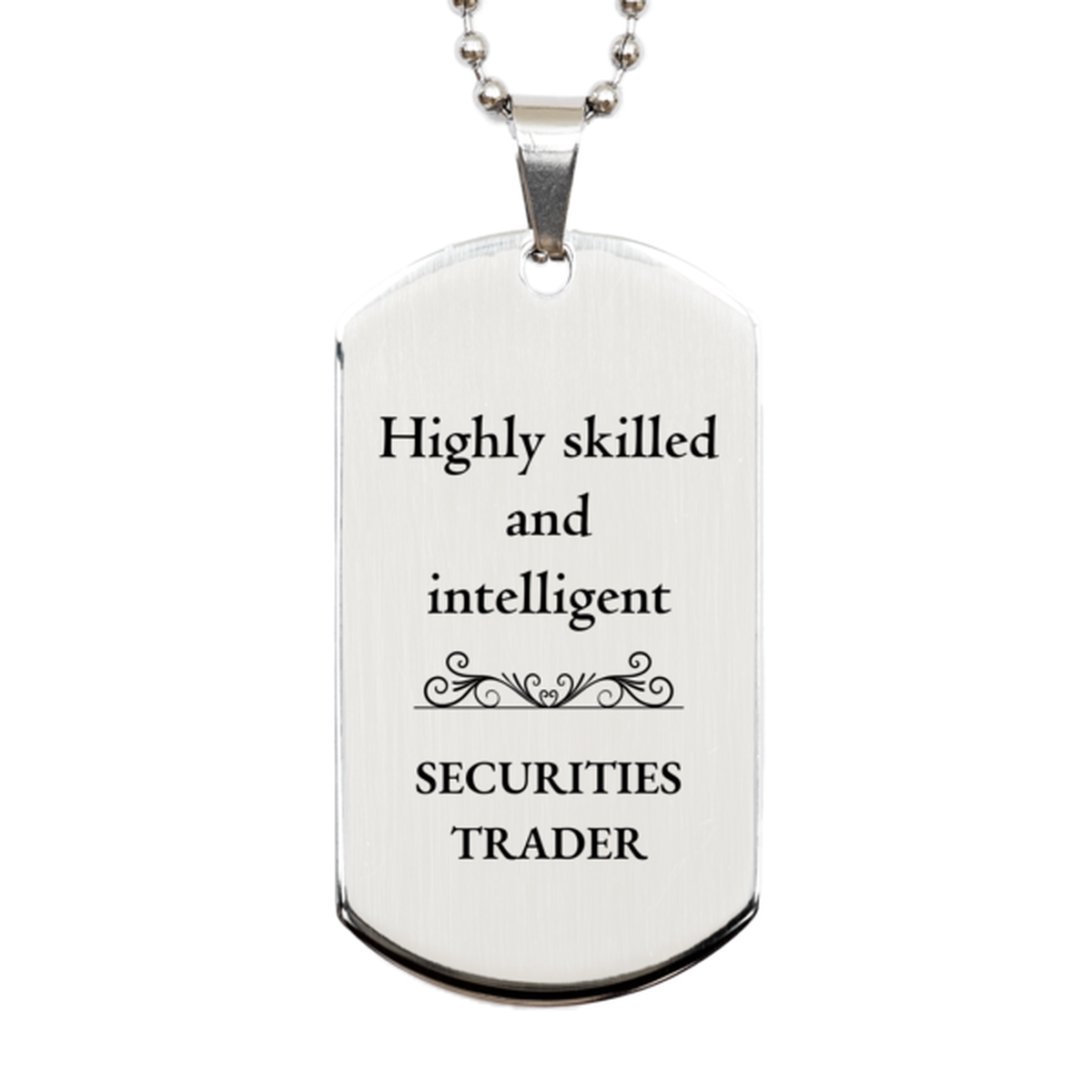 best securities trader gifts highly skilled and intelligent appreciation birthday silver dog tag for securities trader men women friends coworkers