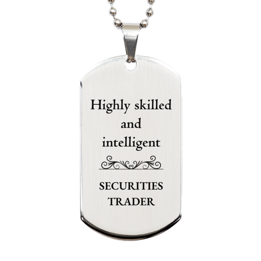 best securities trader gifts highly skilled and intelligent appreciation birthday silver dog tag for securities trader men women friends coworkers