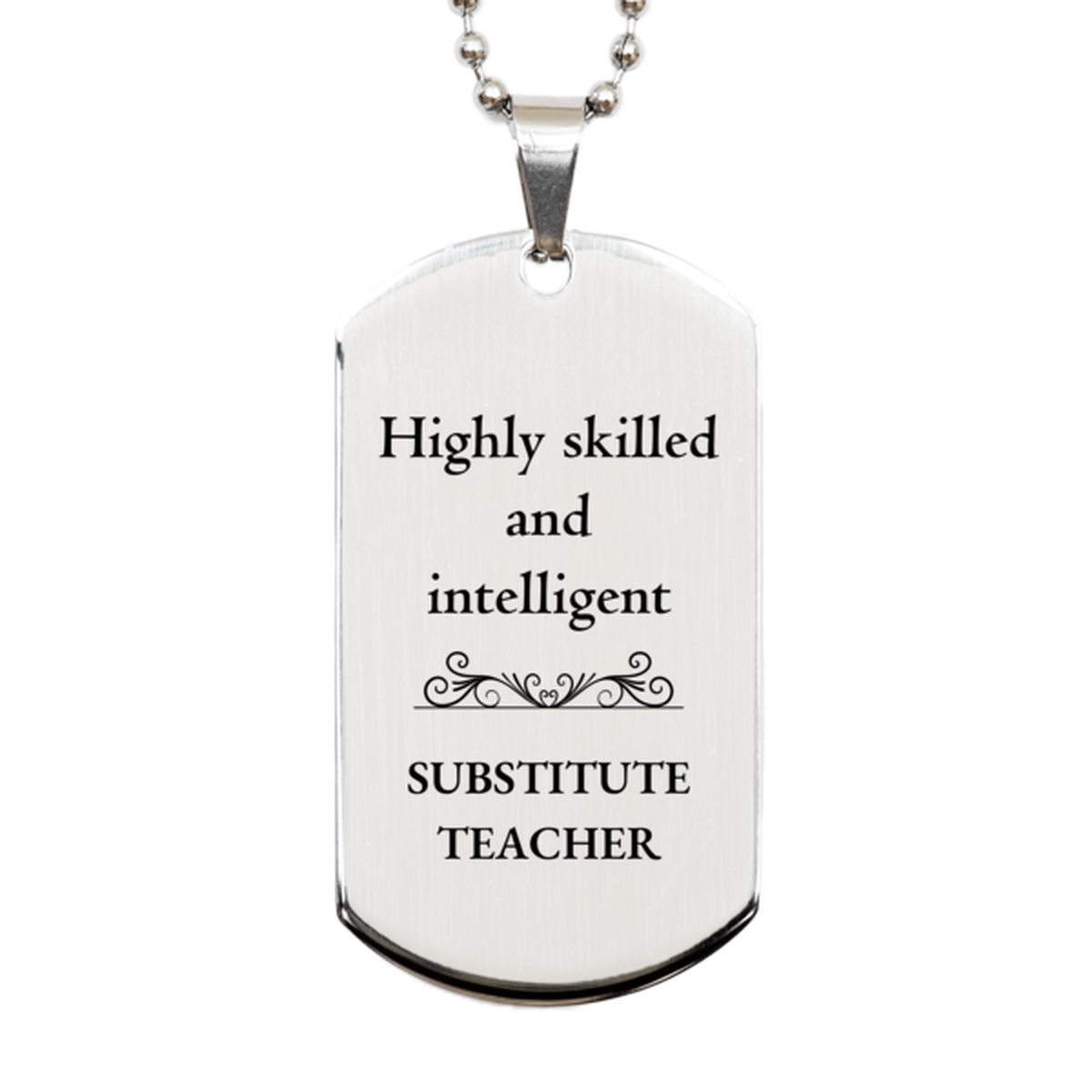 best substitute teacher gifts highly skilled and intelligent appreciation birthday silver dog tag for substitute teacher men women friends coworkers