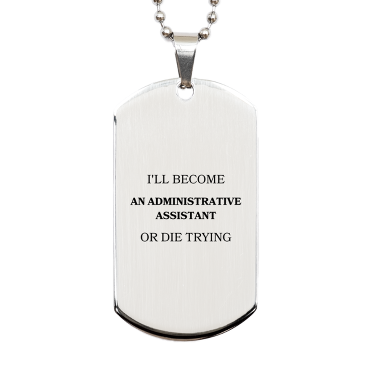 administrative assistant engraved silver dog tag for confidence and inspiration
