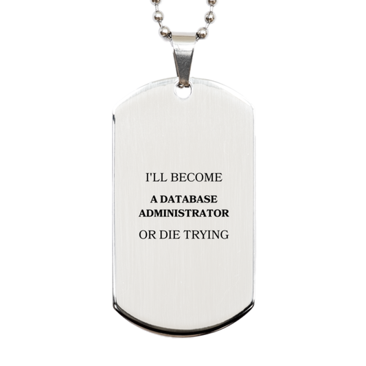 unique engraved silver dog tag for database administrator die trying inspirational confidence gift for graduation or birthday