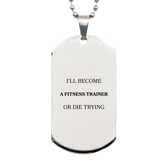 fitness trainer engraved silver dog tag inspirational gift for veterans day graduation and holidays ill become fitness trainer or die trying show confidence and hope