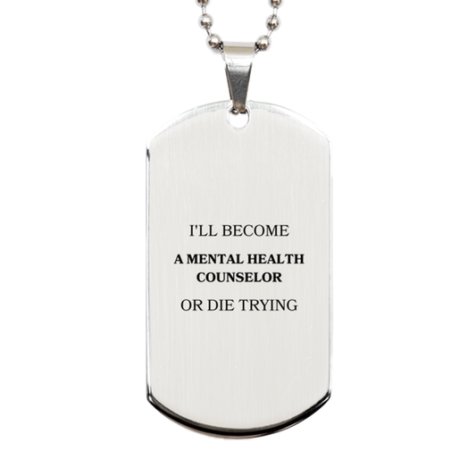 silver-dog-tag-mental-health-counselor-inspirational-engraved-gift-for-graduation-holidays-and-veterans-day-ill-become-mental-health-counselor-or-die-trying-confidence-and-hope-encouragement