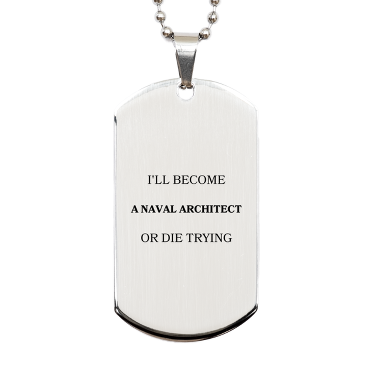 naval architect engraved silver dog tag ill become or die trying perfect graduation gift for aspiring architects and veterans day