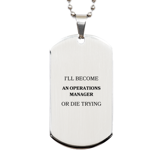 operations manager engraved silver dog tag inspirational gift for graduation birthday or veterans day ill become or die trying