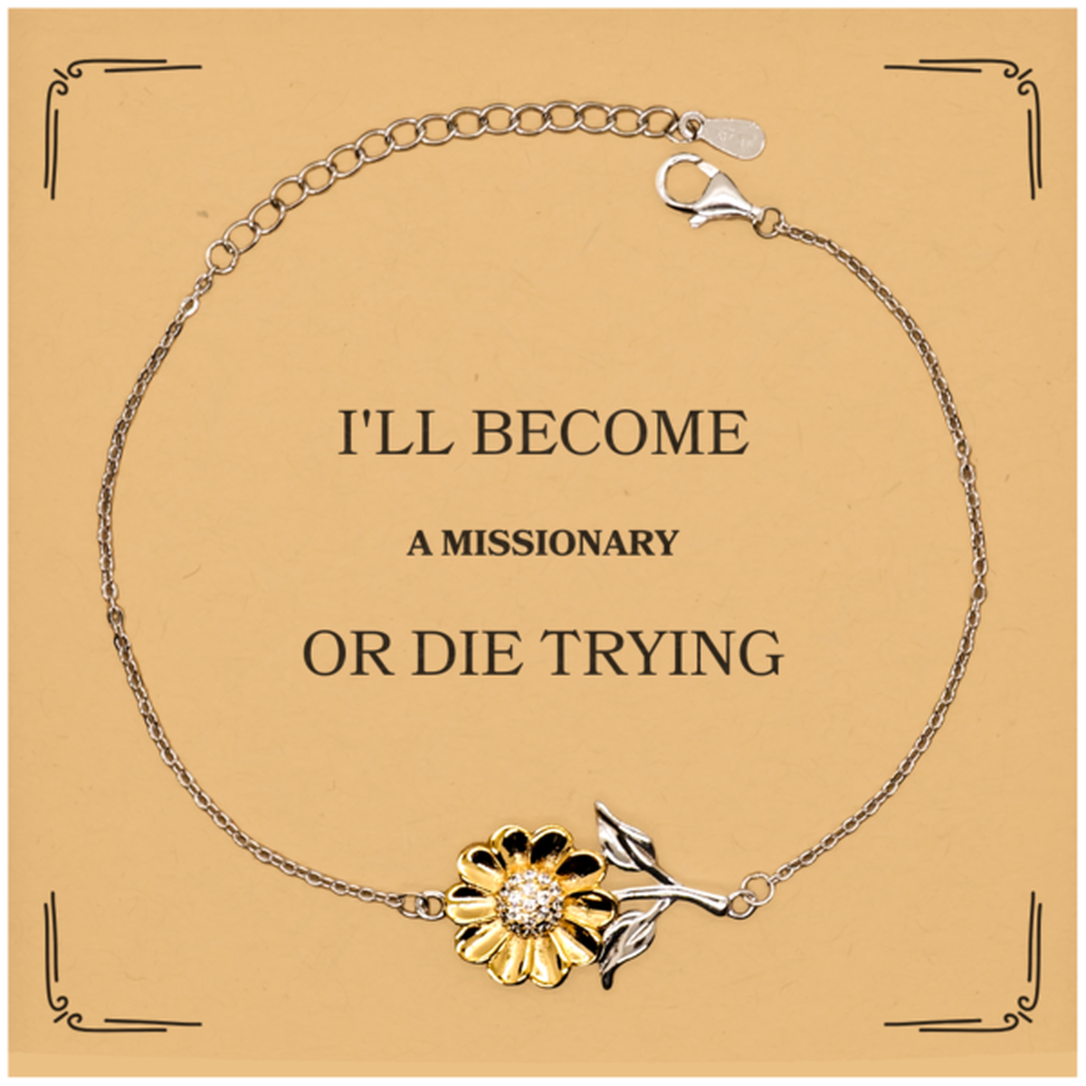 missionary sunflower bracelet ill become or die trying engraved hopeful inspirational gift for graduation and holidays