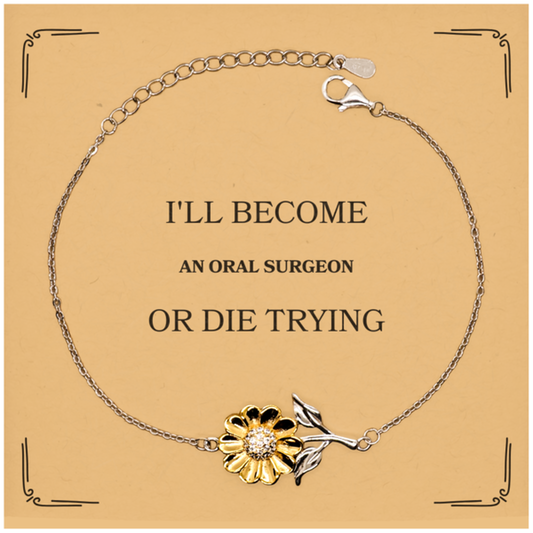 oral surgeon sunflower bracelet inspirational gift for graduation or christmas ill become oral surgeon or die trying confidence booster for oral surgeon graduates