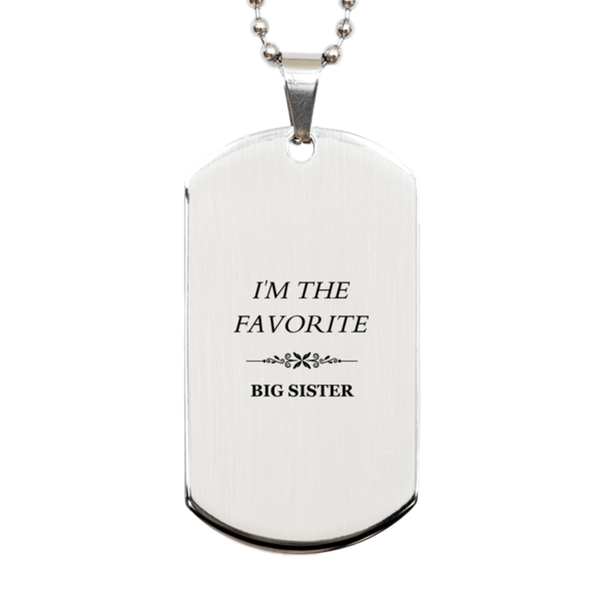 im the favorite engraved silver dog tag for big sister gift birthday confidence and love