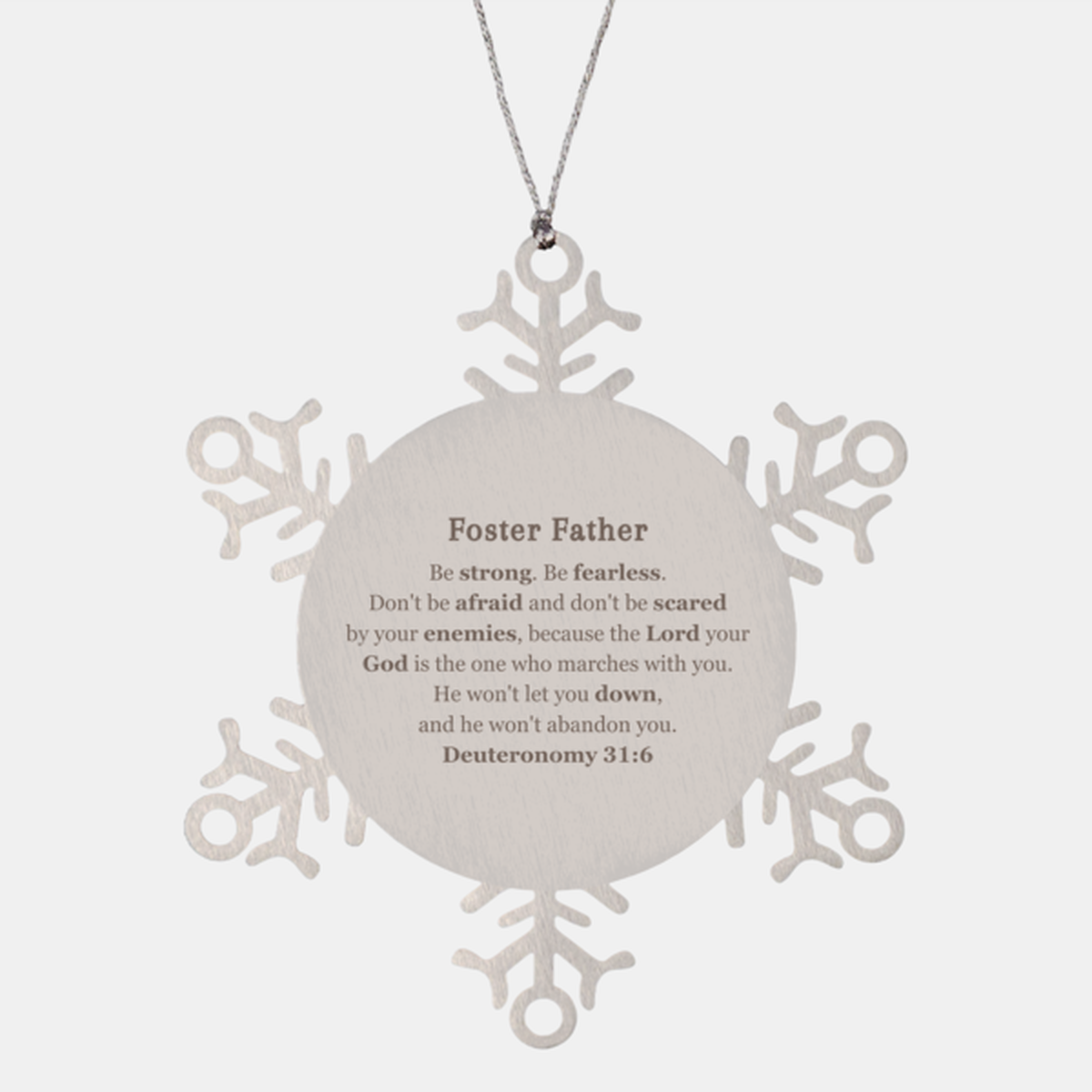 unique snowflake ornament for foster father inspirational engraved christmas gift deuteronomy 31 6 strength confidence holidays fathers day