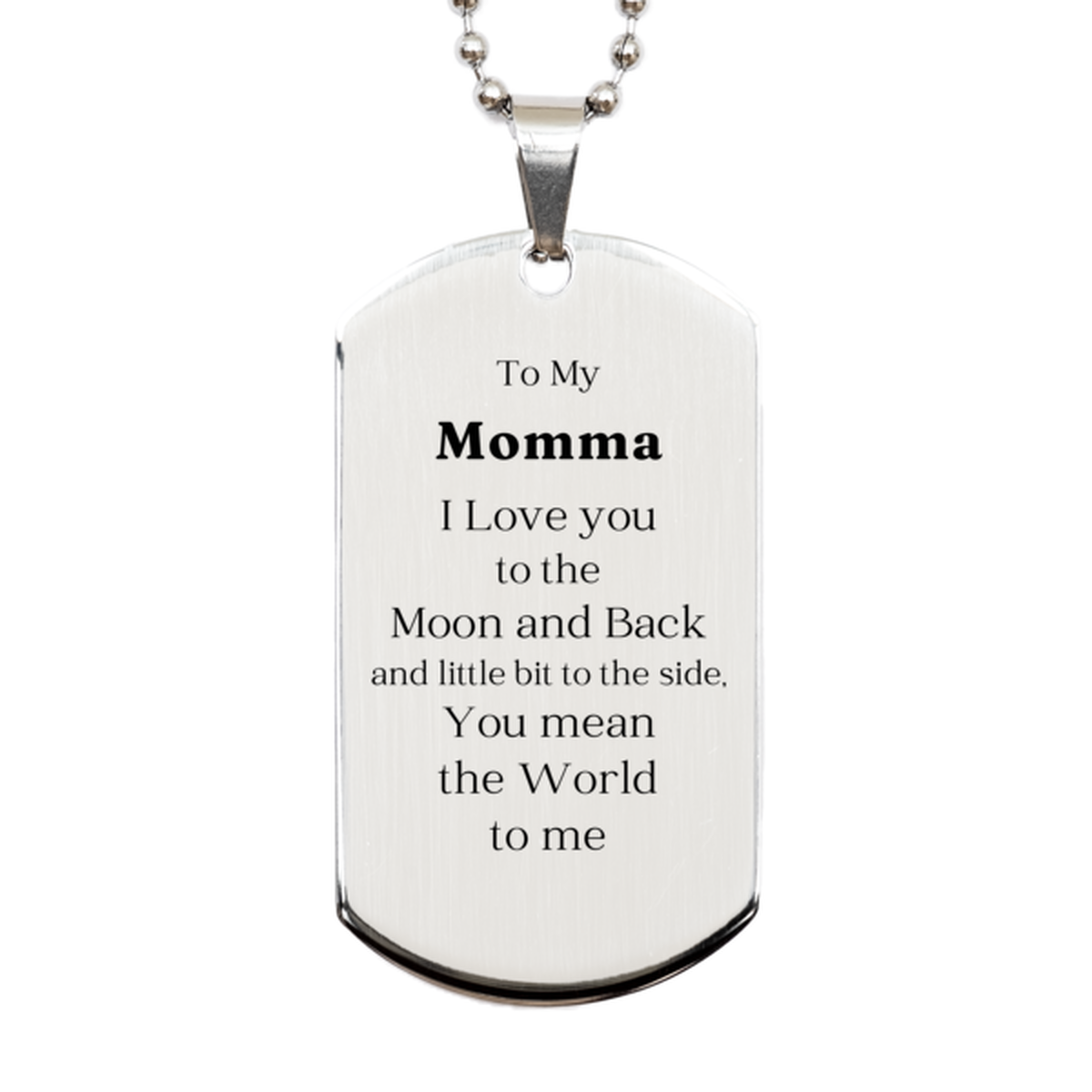 momma engraved silver dog tag the perfect gift to show love and appreciation for mom mothers day birthday christmas graduation to my momma i love you to the moon and back and little bit to the side