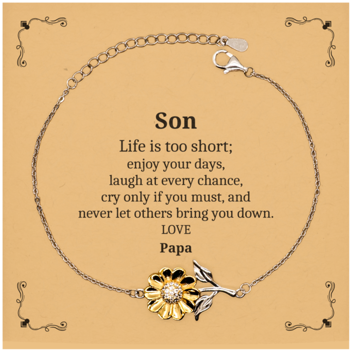 son sunflower bracelet life is too short enjoy every moment with love from papa inspirational gift for birthday holidays graduation and more