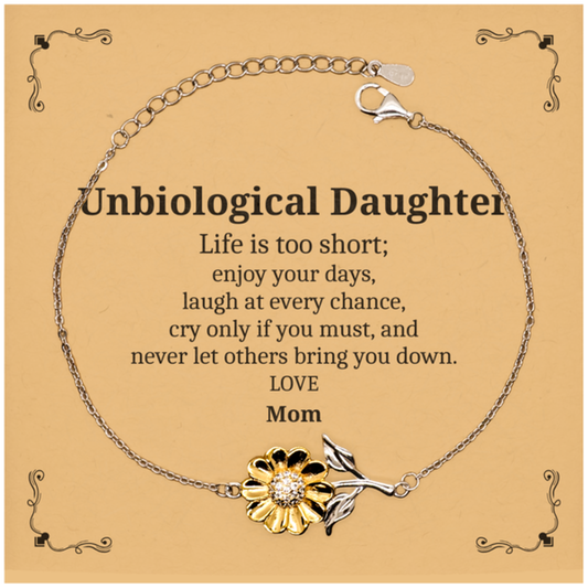unbiological daughter sunflower bracelet life is too short to let others bring you down inspirational gift for christmas birthday graduation and more