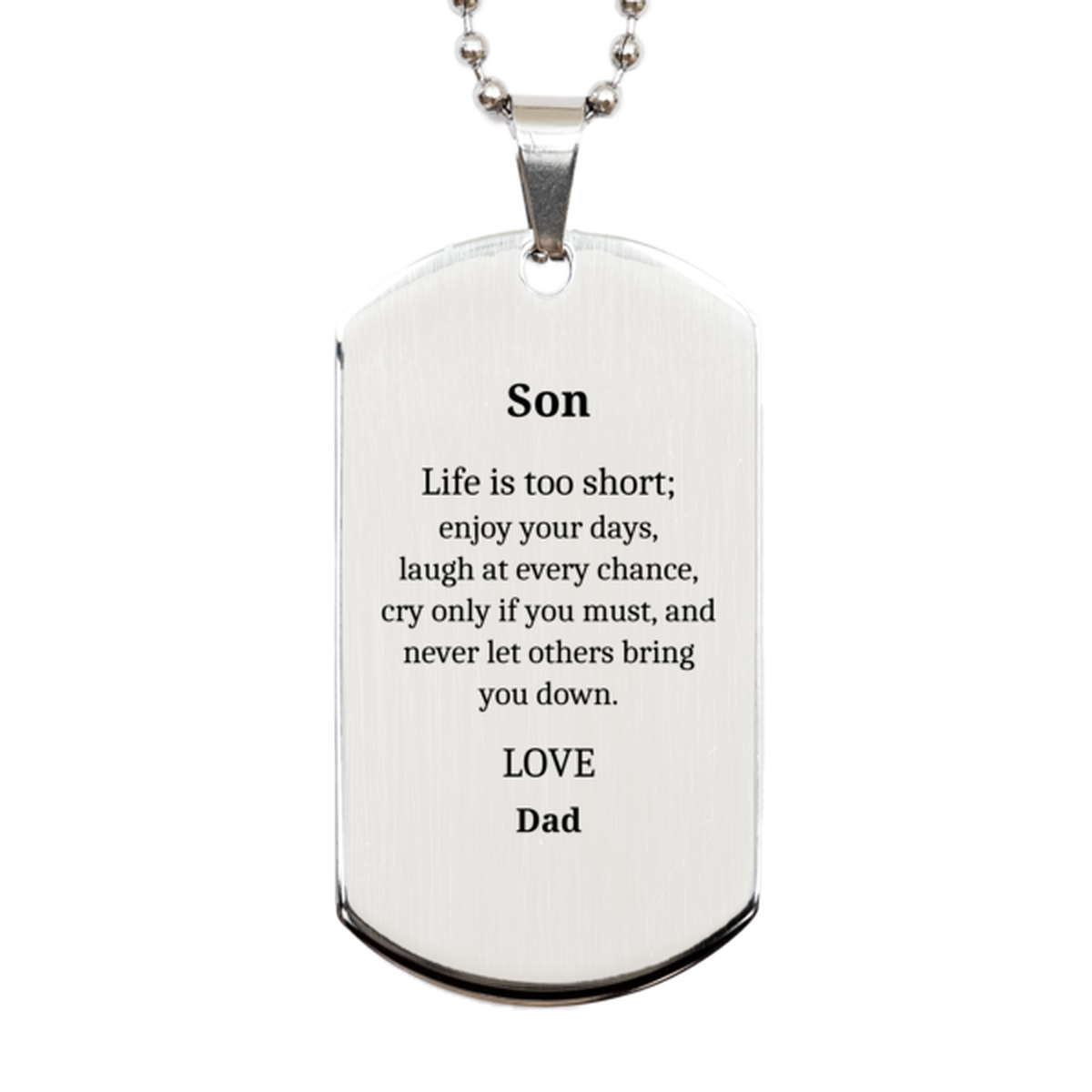 silver dog tag for son enjoy life laugh never down inspirational gift for birthday graduation christmas beautiful engraved message from dad