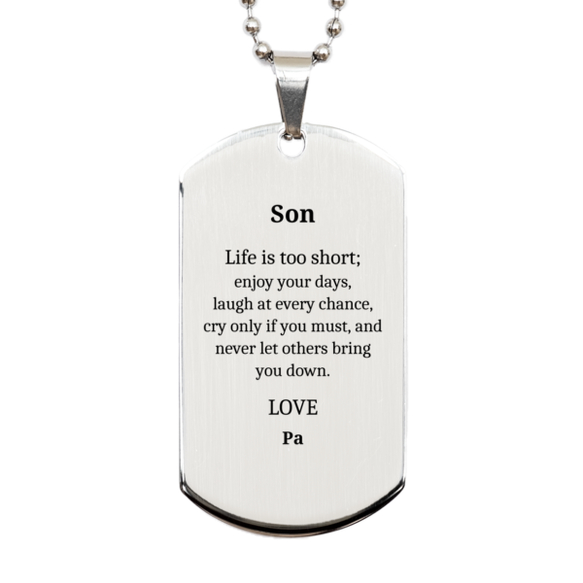 son engraved silver dog tag life is too short enjoy your days love pa perfect graduation gift for son inspirational christmas present from pa
