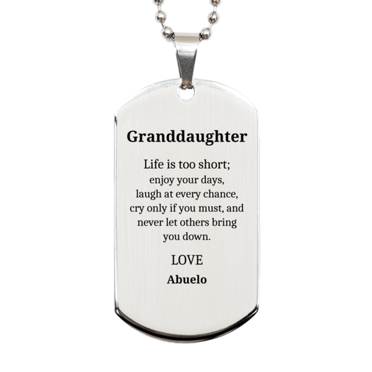 granddaughter engraved silver dog tag life is too short enjoy every day love from abuelo inspirational birthday gift for granddaughter