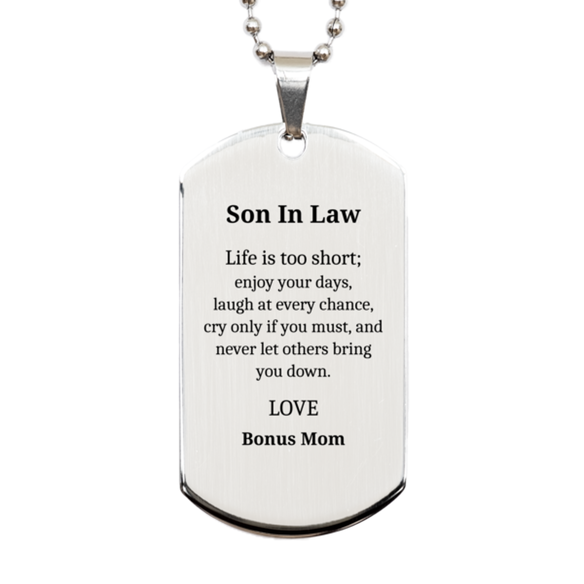 son in law engraved silver dog tag life is short enjoy every moment love bonus mom inspirational gift for birthday graduation and holidays