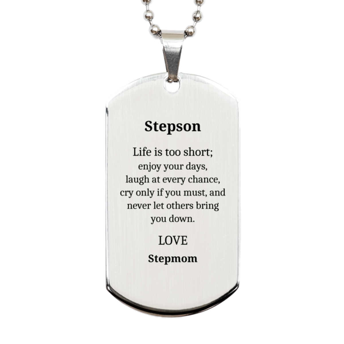 stepson silver dog tag engraved inspirational quote gift for stepson graduation christmas stepson life is too short enjoy your days laugh love stepson