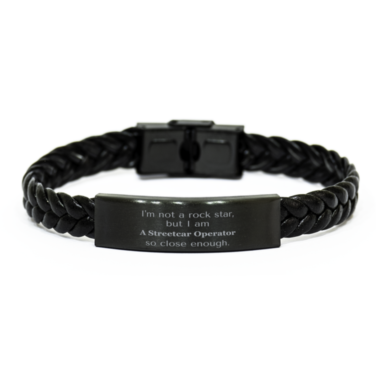 streetcar operator braided leather bracelet im not a rockstar but so close enough perfect gift for birthday or graduation trendy and unique accessory for streetcar operators