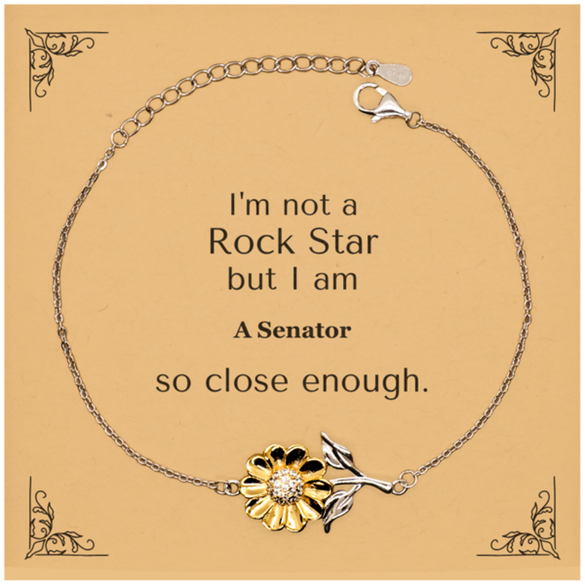 senator sunflower bracelet inspirational confidence gift for birthday christmas graduation not a rockstar but close enough