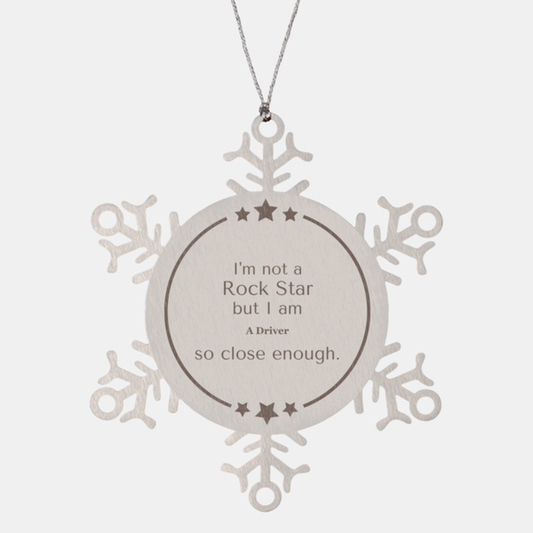 snowflake ornament driver gift im not a rockstar but close enough christmas
