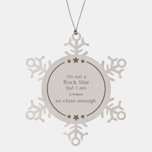 trainer snowflake ornament im not a rockstar but close enough christmas gift for trainer inspirational snowflake decoration for holidays and special occasions