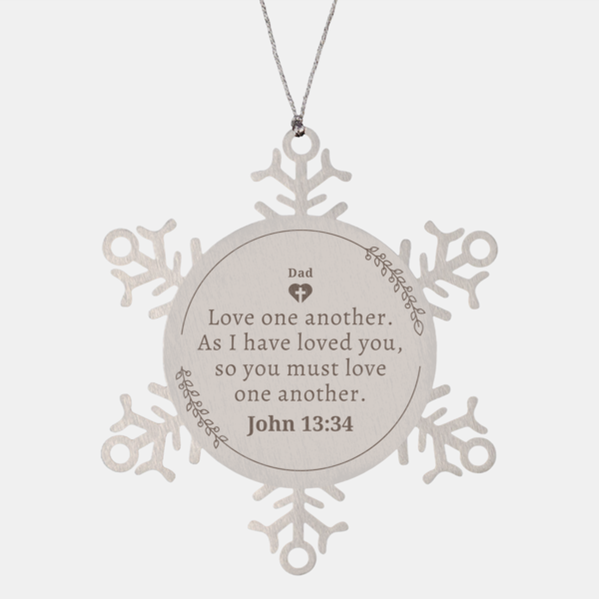 dad snowflake ornament love one another john 13 34 christmas gift idea hope and inspirational