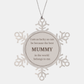 mummy snowflake ornament best mummy in the world belongs to me inspirational christmas gift for mothers day and holidays unique engraved decor for mummys birthday and graduation