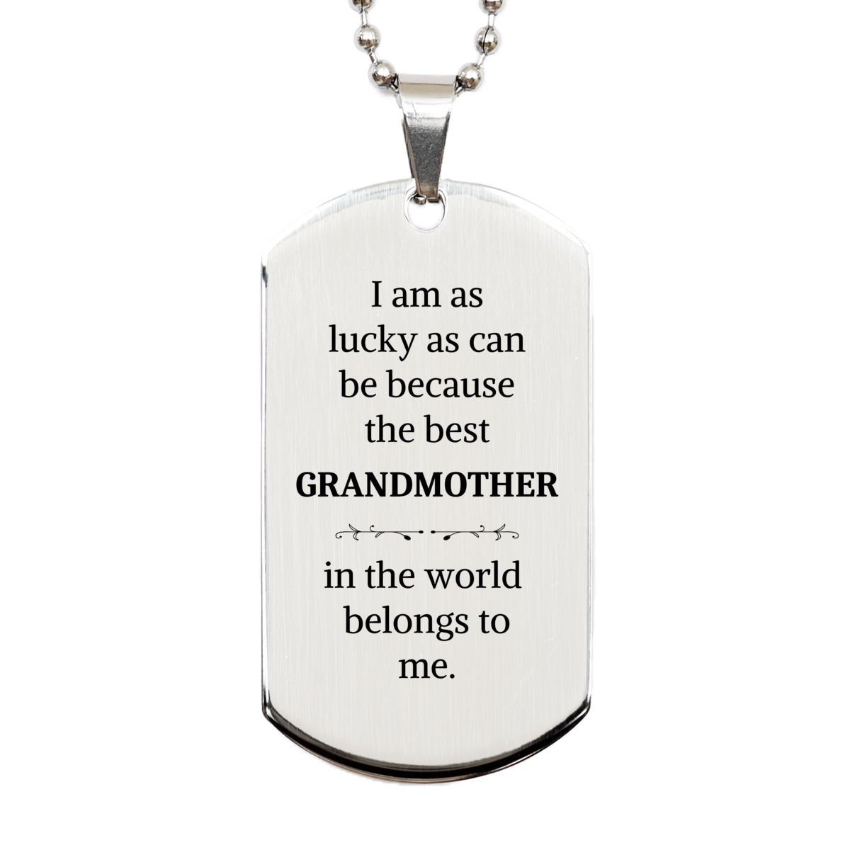 silver dog tag grandmother i am as lucky as can be because the best grandmother in the world belongs to me engraved inspirational gift for mothers day christmas birthday