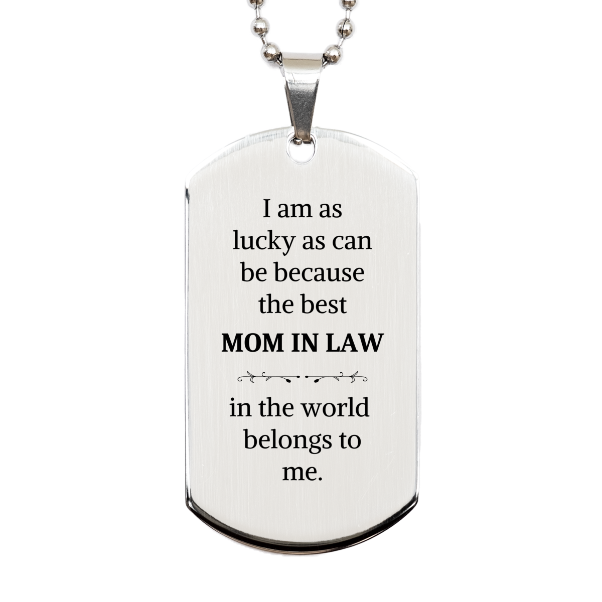 silver dog tag mom in law gift i am as lucky as can be because the best belongs to me anniversary veterans day personalized engraved pendant