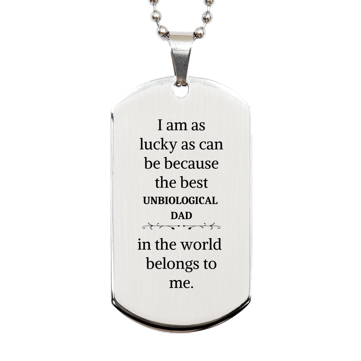 unbiological dad silver dog tag unique engraved gift for fathers day birthday christmas i am as lucky as can be because the best father in the world belongs to me