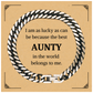unique cuban link chain bracelet for aunty the best aunty in the world belongs to me perfect birthday gift for confidence and inspiration