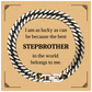 stepbrother cuban link chain bracelet the best stepbrother belongs to me unique gift for birthday christmas graduation and more