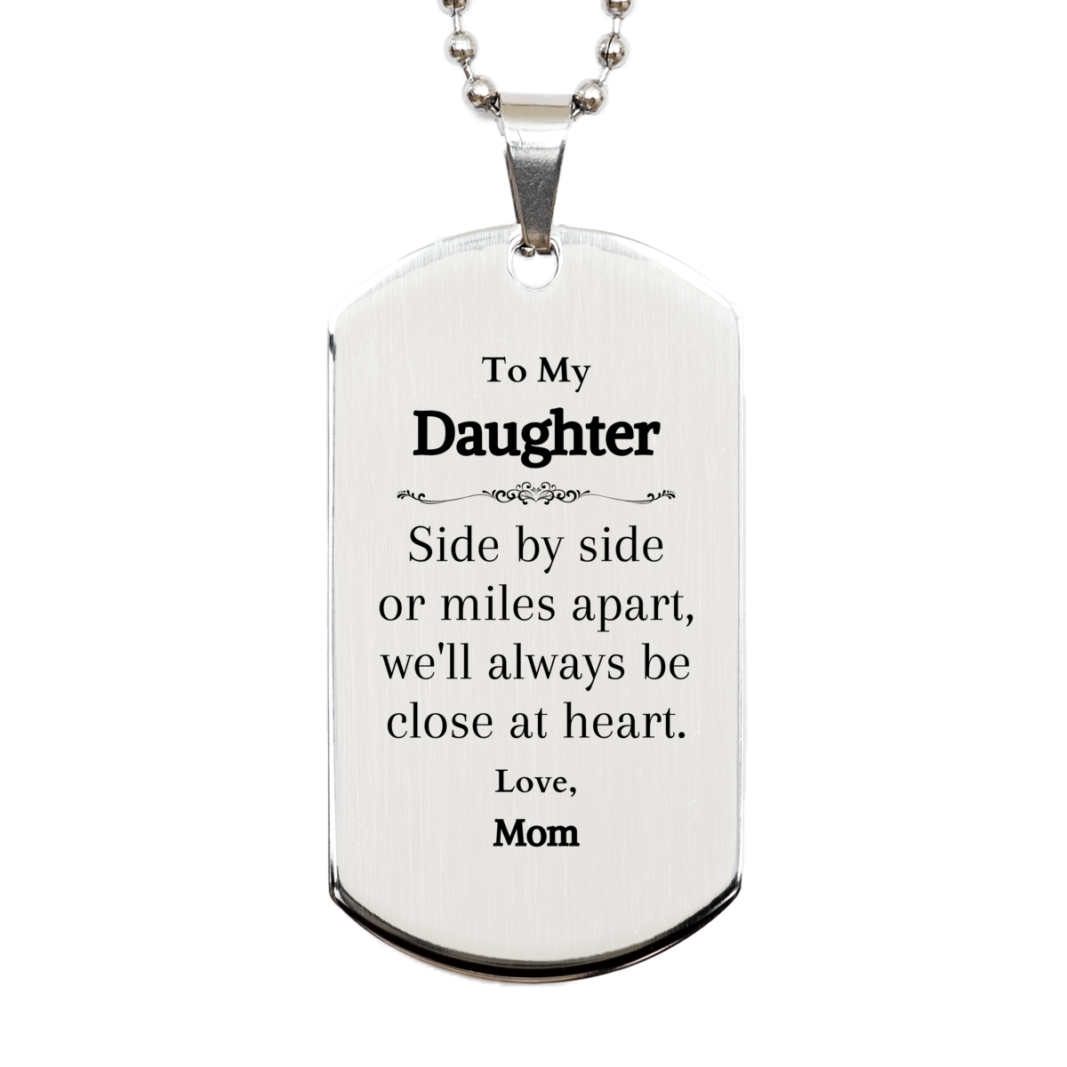 engraved daughter silver dog tag love mom side by side or miles apart always close at heart gift for birthday graduation christmas easter veterans day