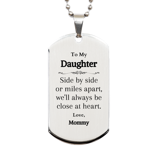 daughter engraved silver dog tag for holidays side by side or miles apart well always be close at heart love mommy perfect gift for daughter birthday christmas graduation or veterans day