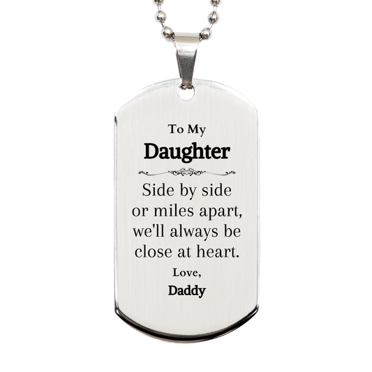 engraved silver dog tag for daughter side by side or miles apart well always be close at heart love daddy perfect gift for birthday christmas graduation meaningful keepsake for her inspirational daughter jewelry for confidence and love