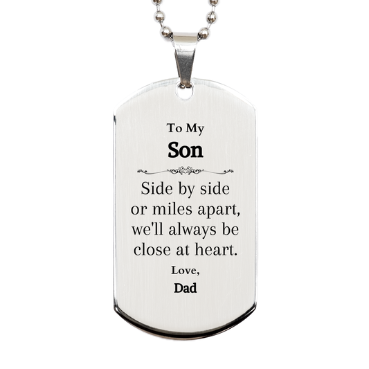 engraved silver dog tag for son side by side or miles apart close at heart dad gift for birthday christmas unique inspirational confidence symbol of love from dad