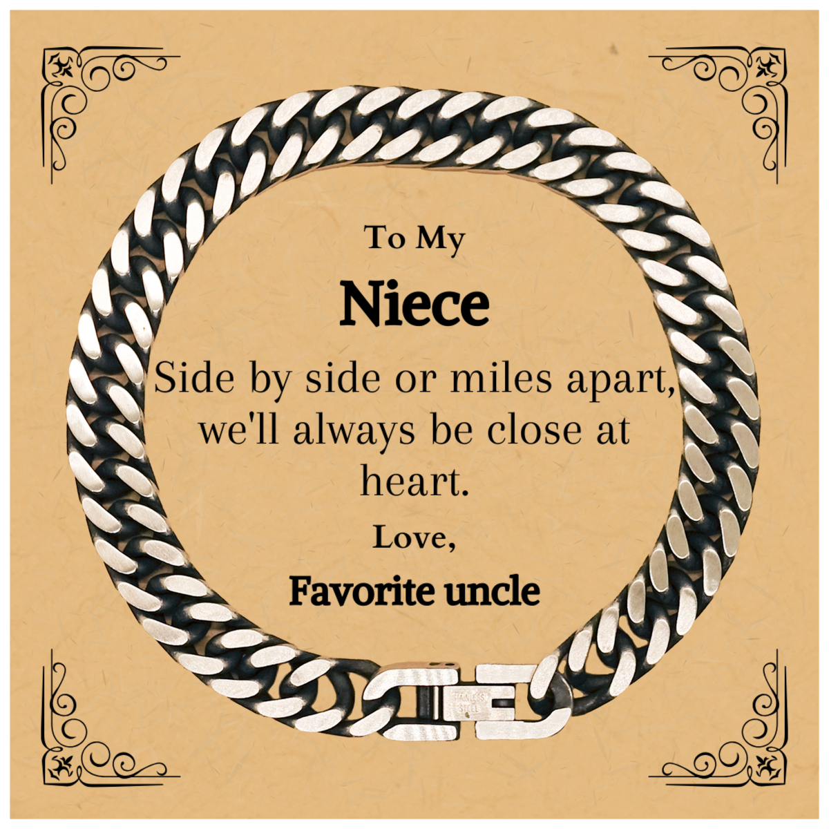 engraved cuban link chain bracelet for niece side by side or miles apart well always be close at heart love favorite uncle unique gift for birthday holidays christmas graduation veterans day easter show your niece how much you care