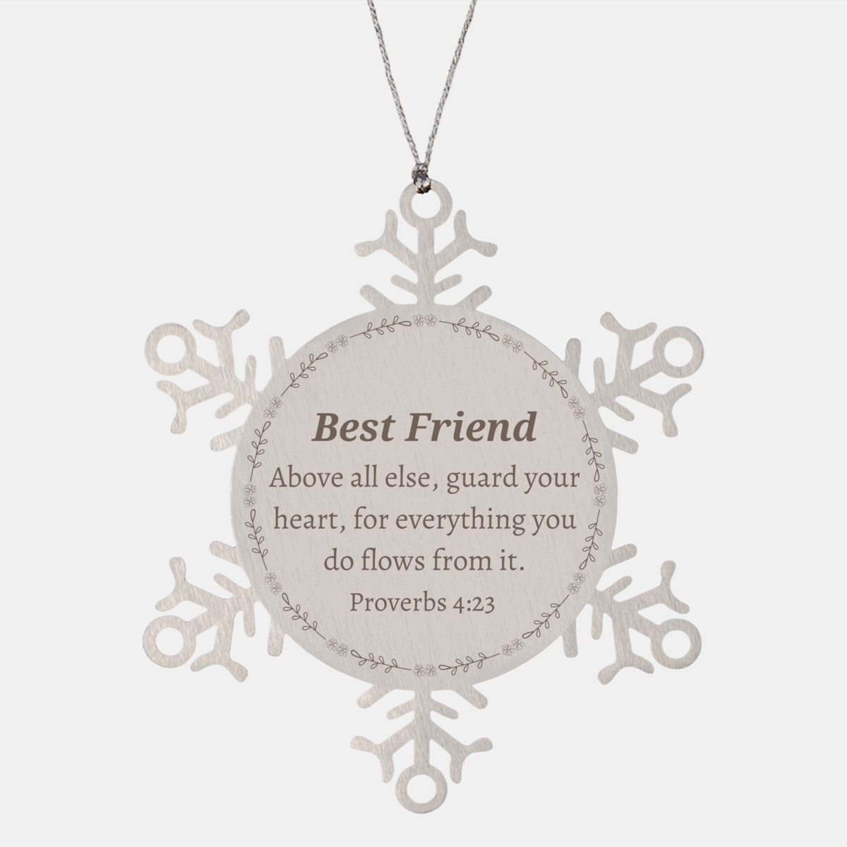 snowflake ornament best friend engraved proverbs 4 23 christmas gift for best friend inspirational snowflake ornament for best friend unique best friend snowflake ornament best friend proverbs 4 23 snowflake ornament meaningful christmas gift for bes