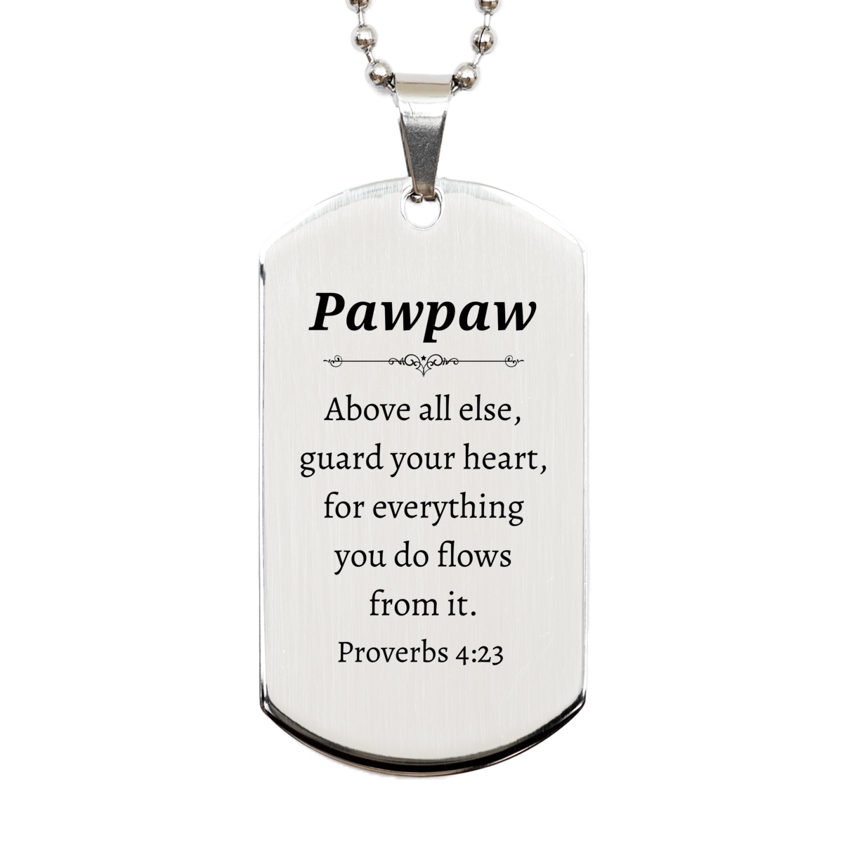 pawpaw inspirational silver dog tag engraved with proverbs 4 23 perfect for christmas birthday and veterans day gifts