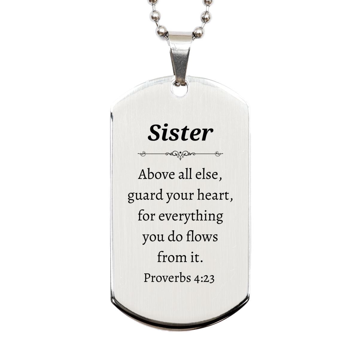 sister engraved silver dog tag guard your heart inspirational gift for sisters birthday christmas graduation veterans day unique dog tag for sister confidence and hope proverbs 4 23