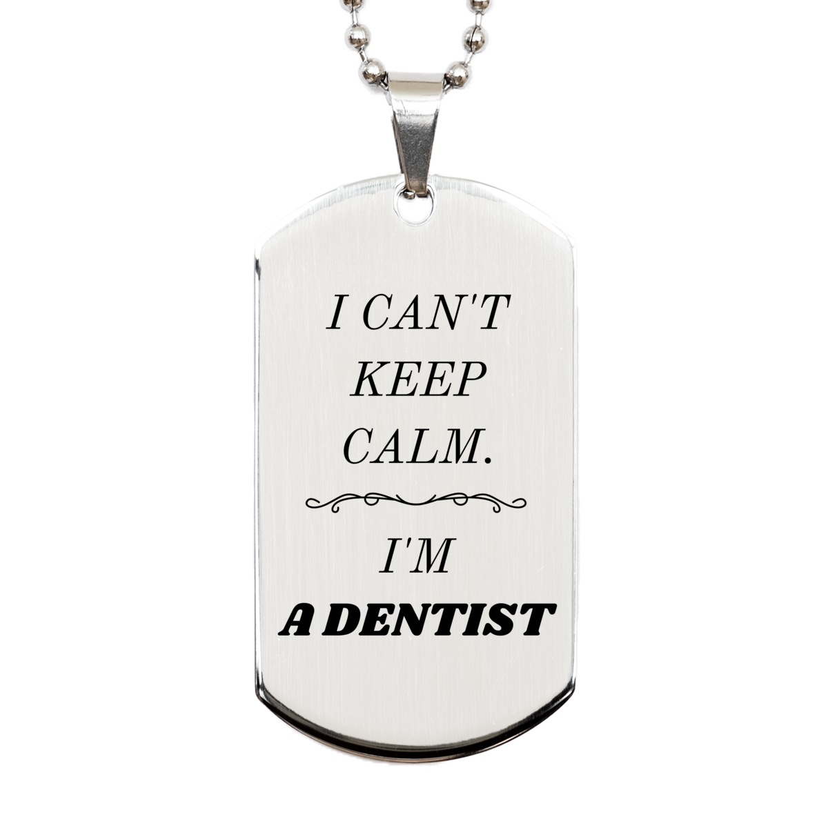 dentist engraved silver dog tag i cant keep calm dentist gift for graduation christmas birthday unique inspirational confidence jewelry for dental professionals