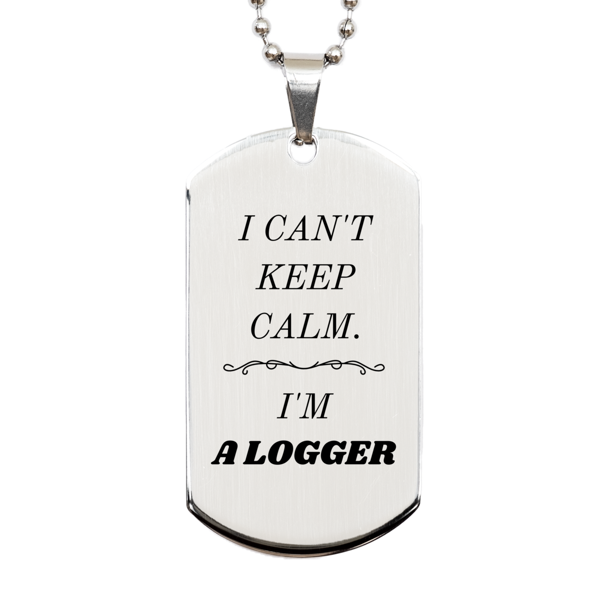 logger engraved silver dog tag i cant keep calm im a logger perfect gift for birthday christmas graduation veterans day confidence booster for logging enthusiasts