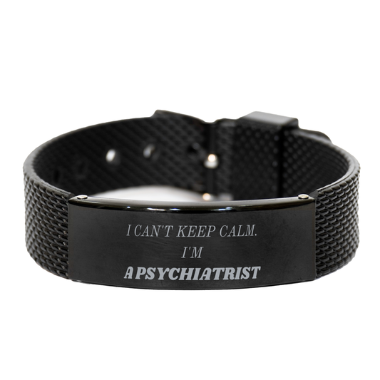 psychiatrist engraved black shark mesh bracelet i cant keep calm im a psychiatrist perfect gift for graduation holidays birthdays unique bracelet for confidence and inspiration