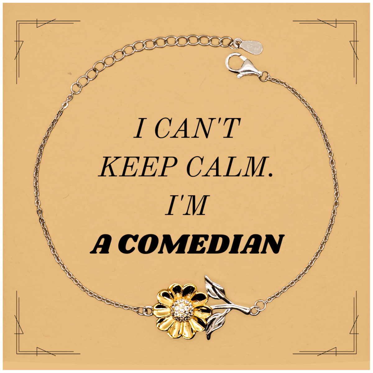 Pulsera de girasol única para comediantes: no puedo mantener la calma, soy comediante: confianza e inspiración para cumpleaños, días festivos y graduaciones